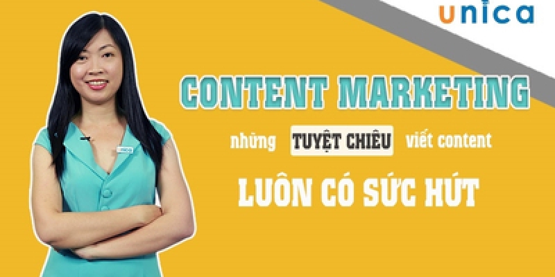 Content Marketing – Những tuyệt chiêu viết content luôn có sức…