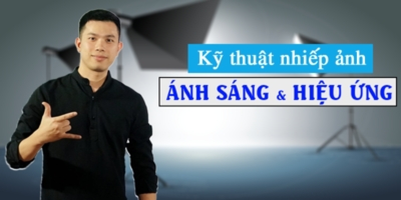 Kỹ thuật nhiếp ảnh: Ánh sáng và hiệu ứng